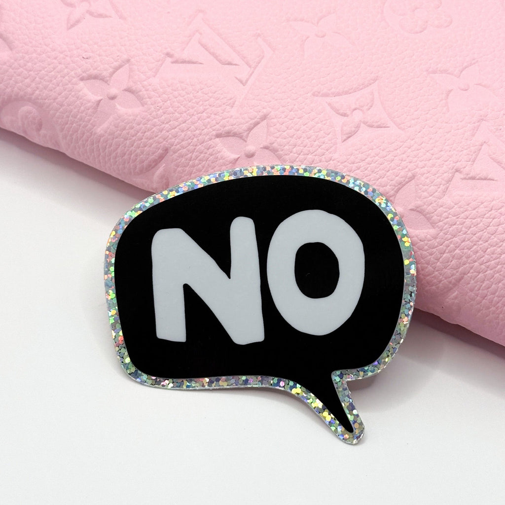 NO Speech Bubble Vinyl Die Cut Sticker | Holographic Glitter