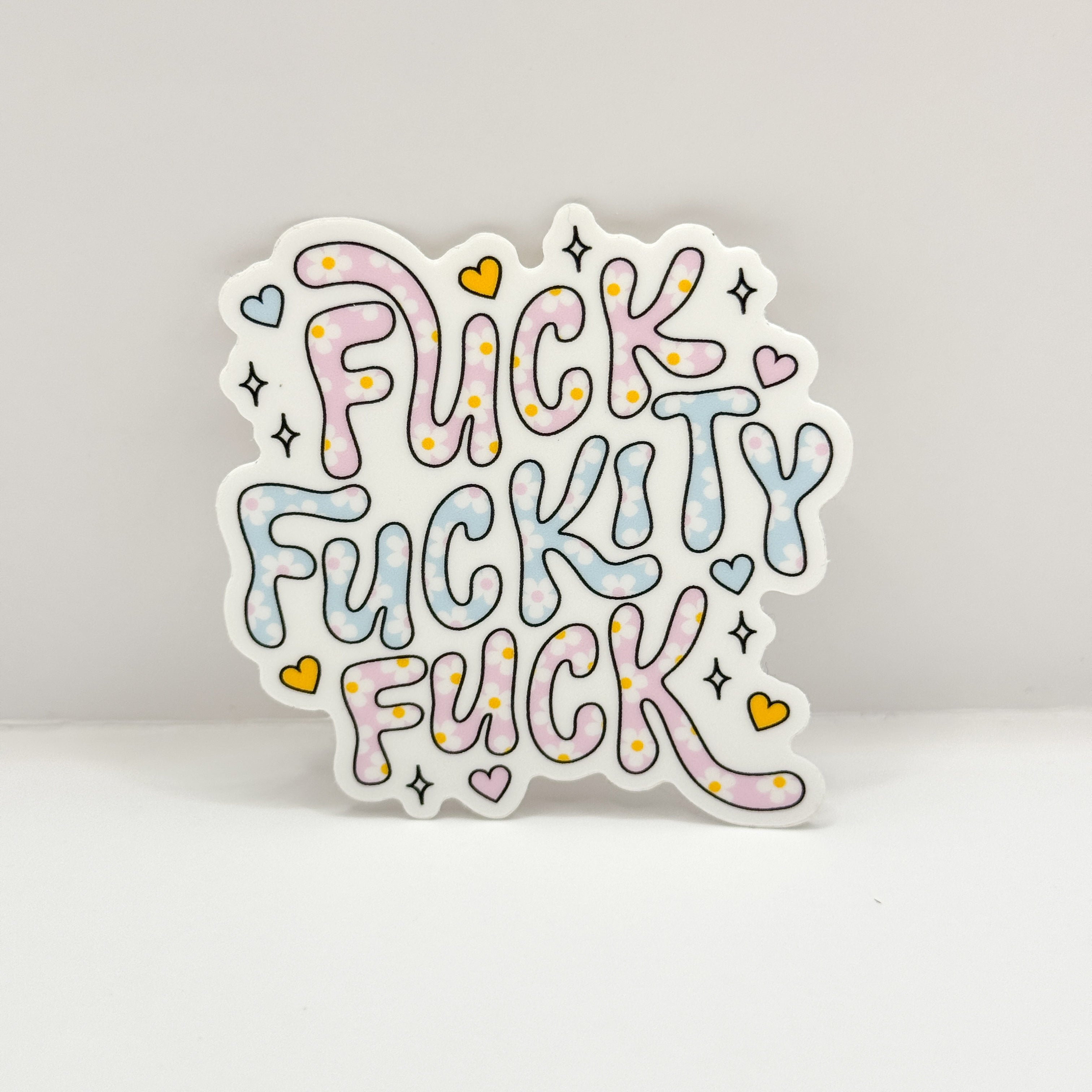 Fuck Fuckity Fuck | Matte Vinyl Die Cut Sticker