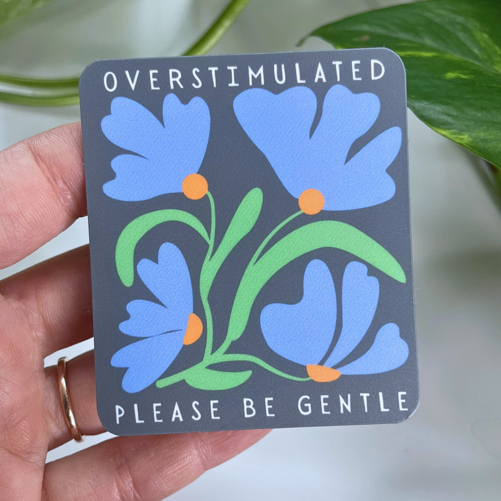 Overstimulated Please Be Gentle | Sticker