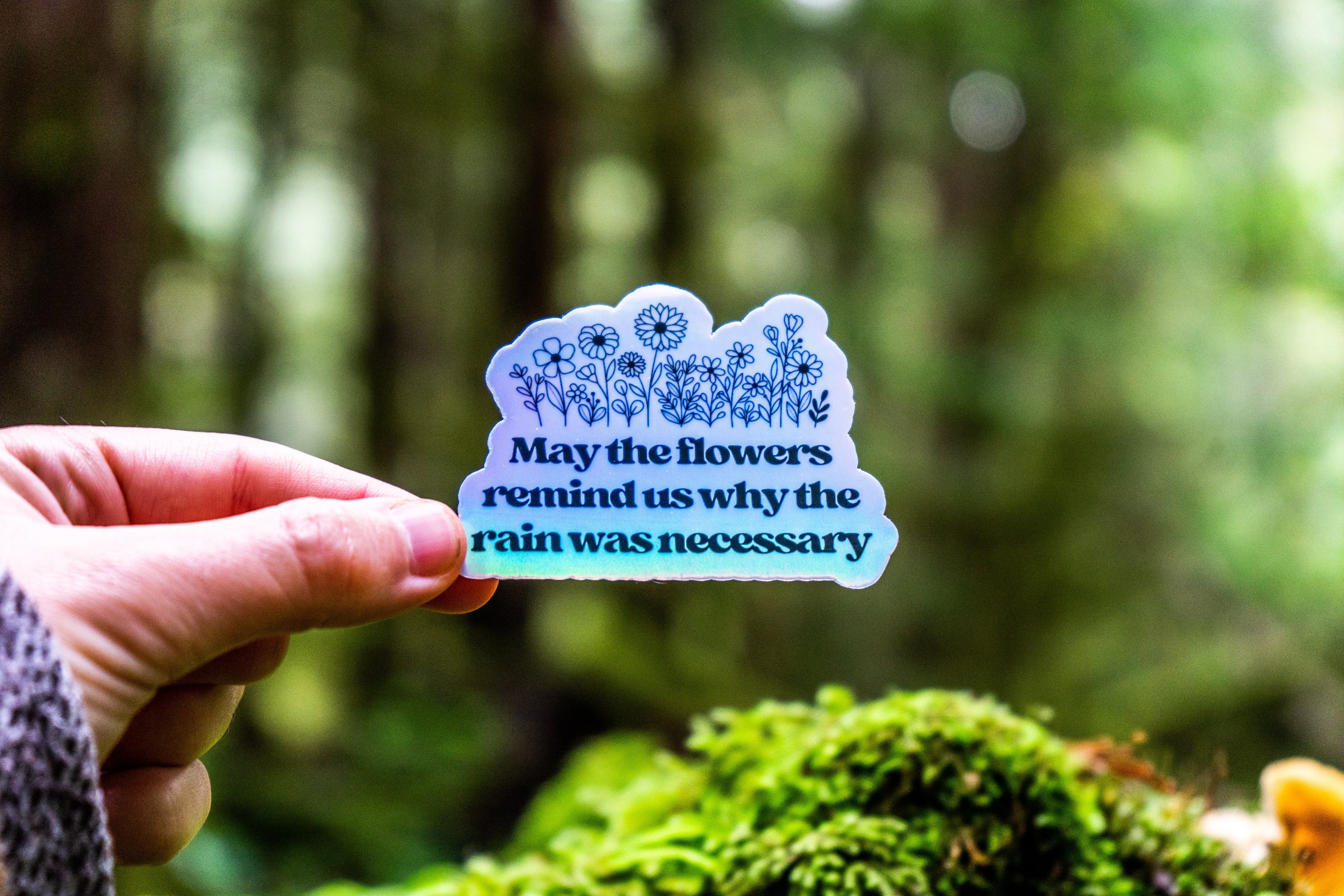 May The Flowers Remind Us | Holographic Sticker