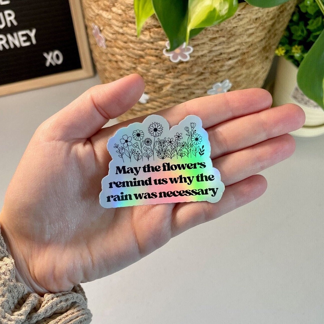 May The Flowers Remind Us | Holographic Sticker